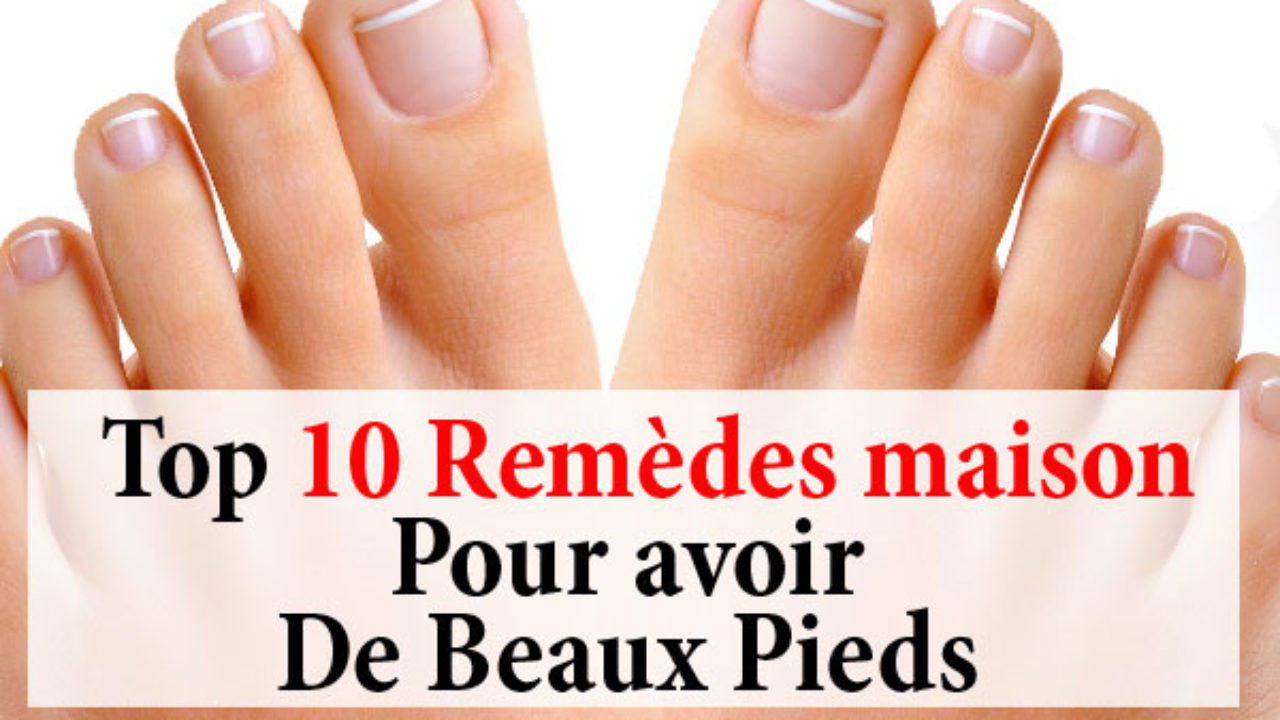 10 Remèdes Pour Avoir De Beaux Pieds La Beauté Naturelle