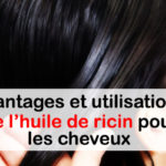 Les bienfaits et utilisations de l’huile de ricin pour les cheveux