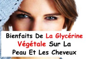 Bienfaits De La Glycérine Végétale Sur La Peau Et Les Cheveux